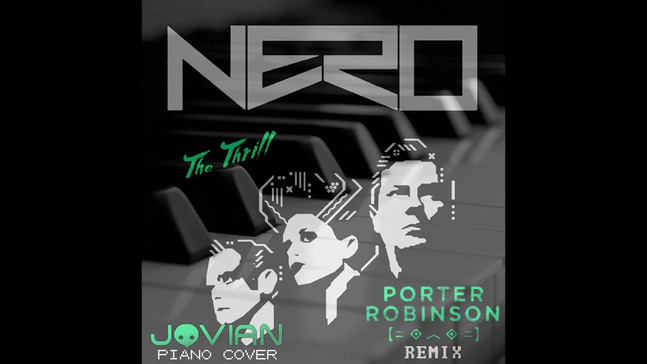 Nero & Porter Robinson - The Thrill [Jovian Piano Cover]