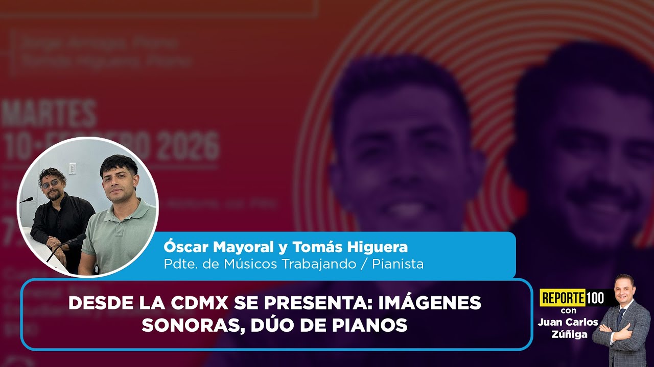 Desde la CDMX se presenta: Imágenes Sonoras, dúo de pianos | REPORTE 100