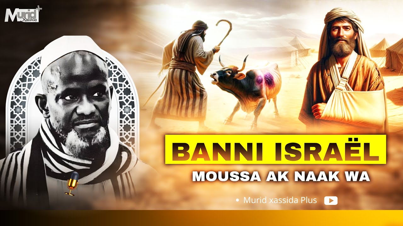 BANNI ISRAËL & MOUSSA Ak Naak wa 😢/ Par Serigne Bassirou Mbacké khélcom