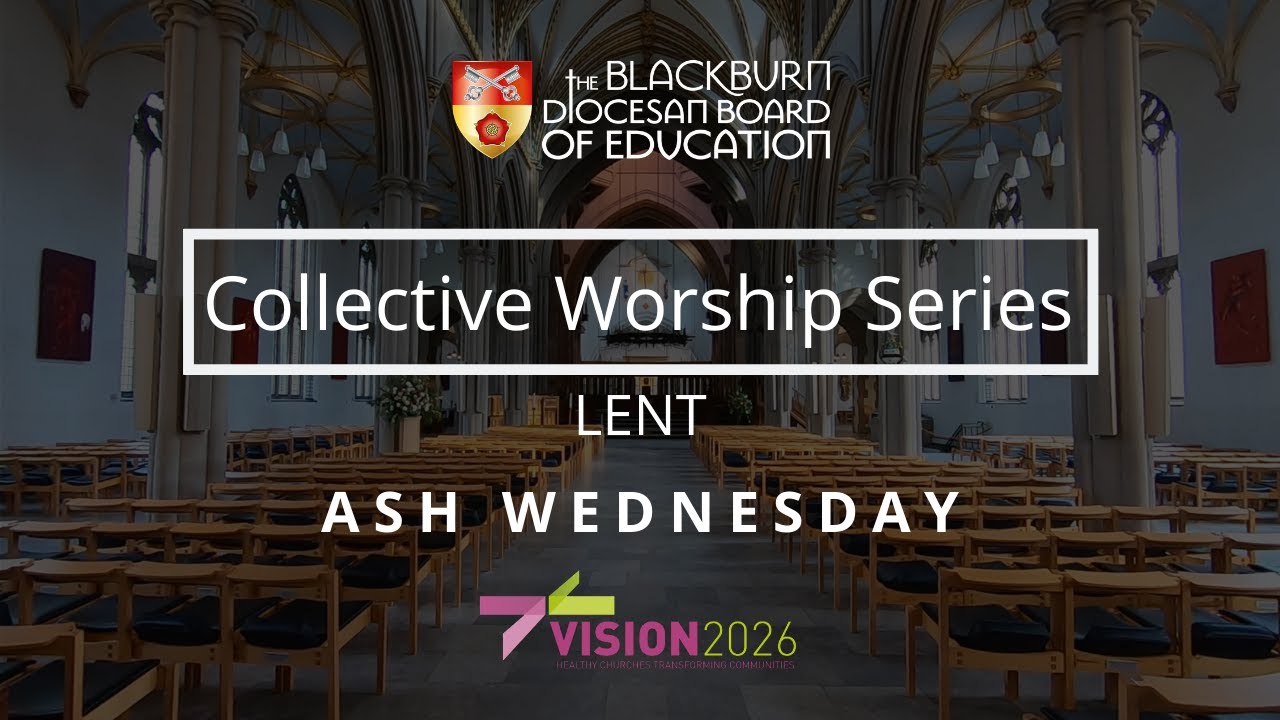 Collective Worship Series // Lent // Bishop Philip // Ash Wednesday