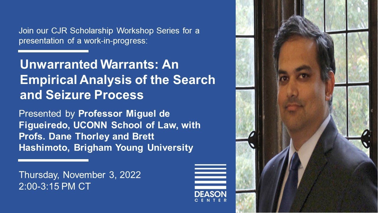 Unwarranted Warrants: An Empirical Analysis of the Search and Seizure Process, A CJR Workshop