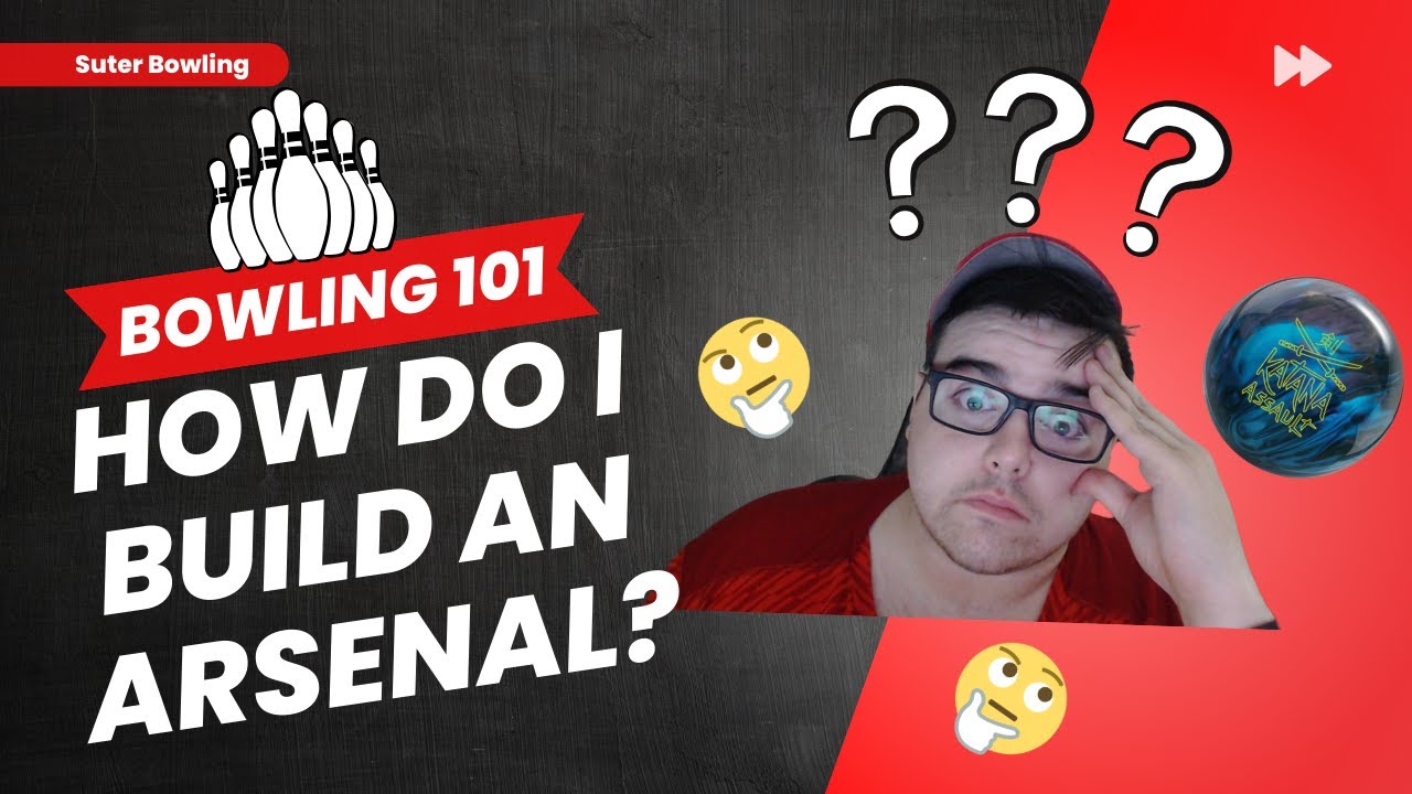 Bowling 101 - Building A Bowling Ball Arsenal: The Ultimate Guide