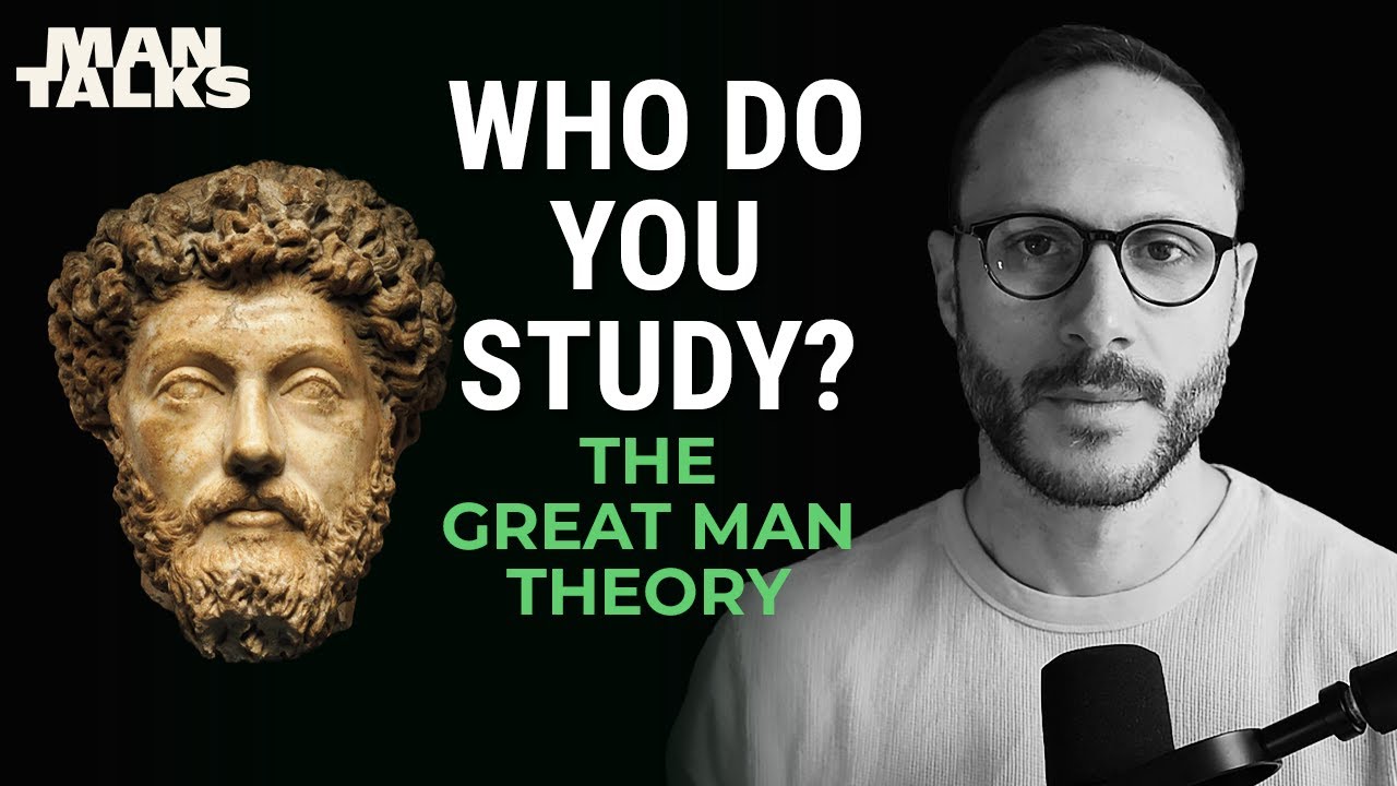 The Great Man Theory - A Guide to the Men Worth Studying