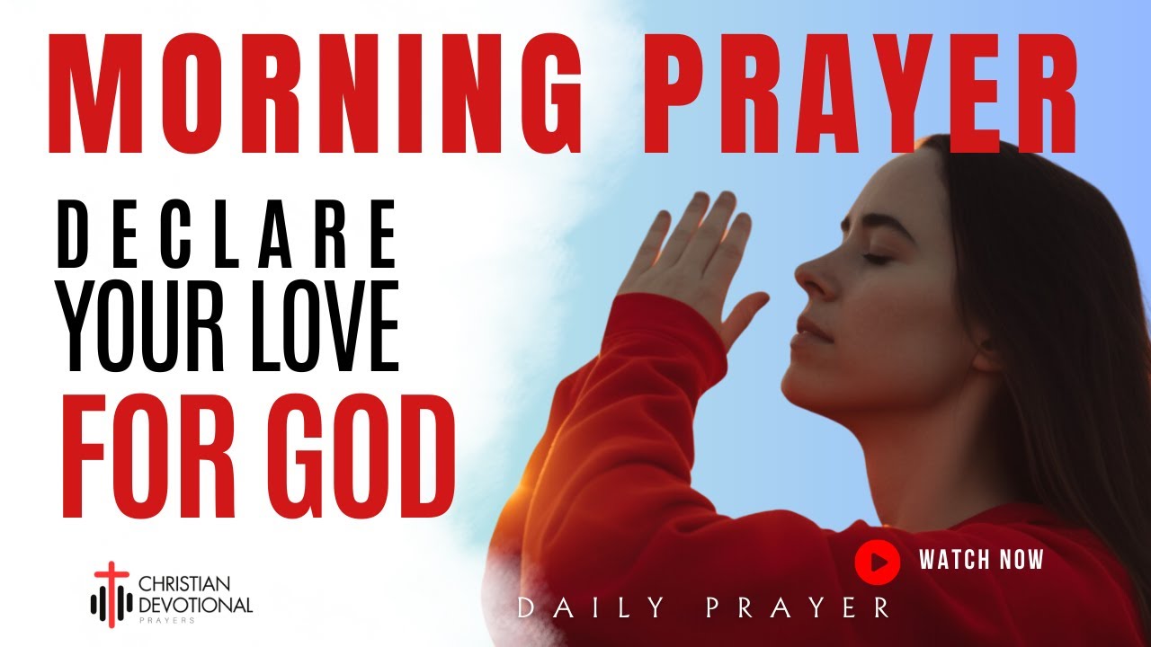 SAY this DAILY MORNING PRAYER: Express Gratitude, Declare Love to God for a Blessed Day
