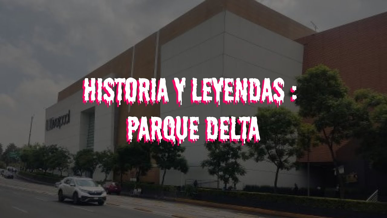 Historia y leyendas: Parque Delta