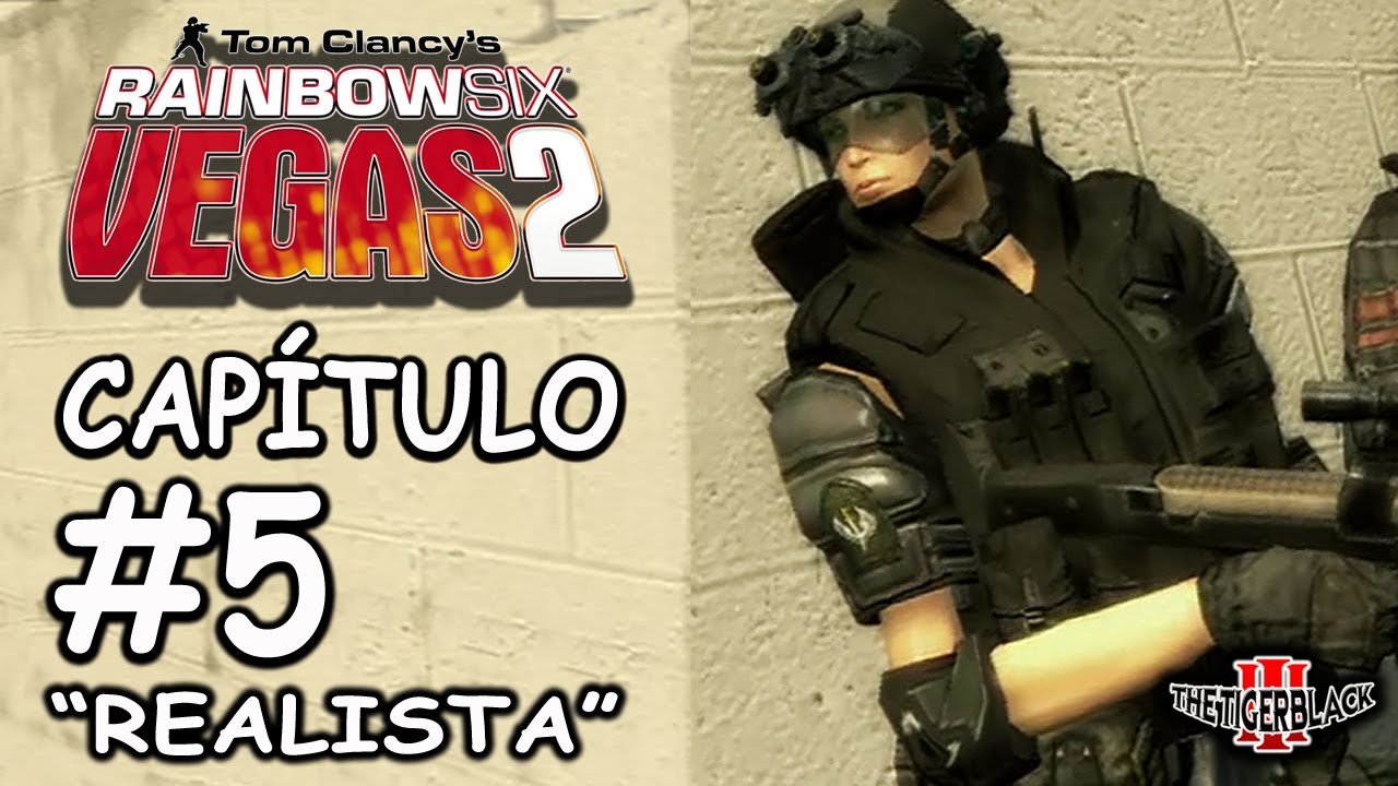 RAINBOW SIX VEGAS 2 / CAPITULO 5 / TEATRO / REALISTA (REALISTIC) / THIRD PERSON / NO DEATHS