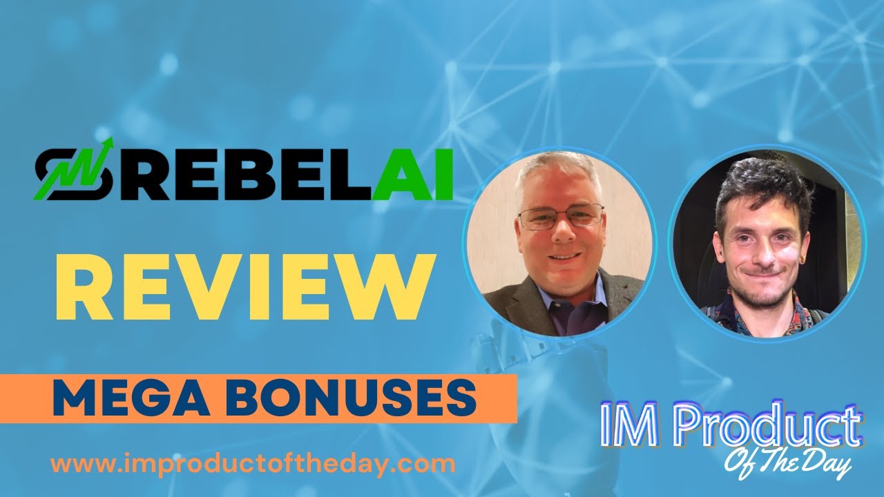 Rebel AI Review + Award-Winning Bonuses To Make It Work FASTER (Worth $997)!