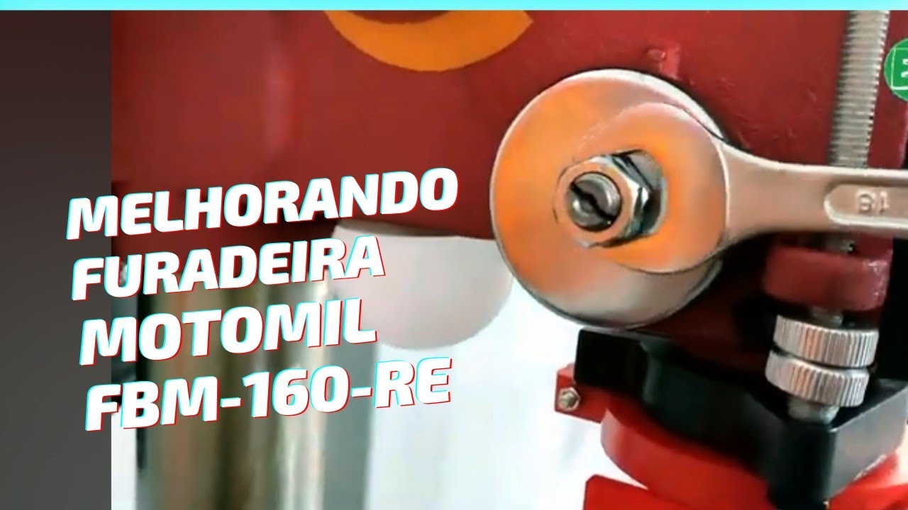 Melhorias na Furadeira Motomil FBM160RE