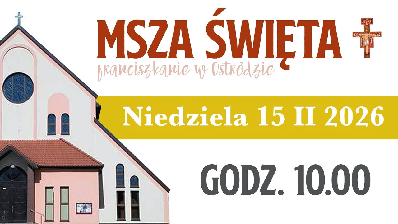 Franciszkanie w Ostródzie - Msza Święta 15.02.2026 godz. 10.00