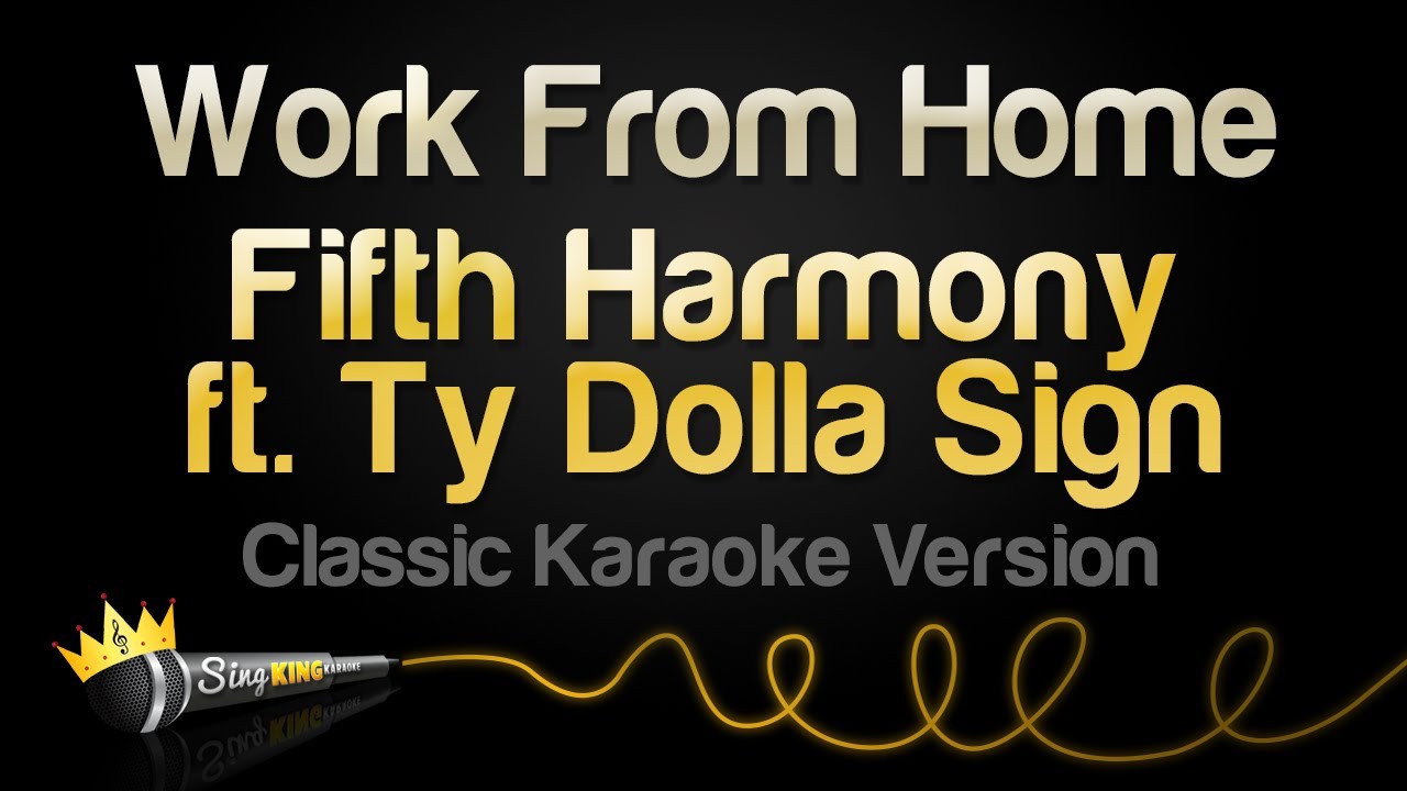 Fifth Harmony ft. Ty Dolla Sign - Work From Home (Karaoke Version)