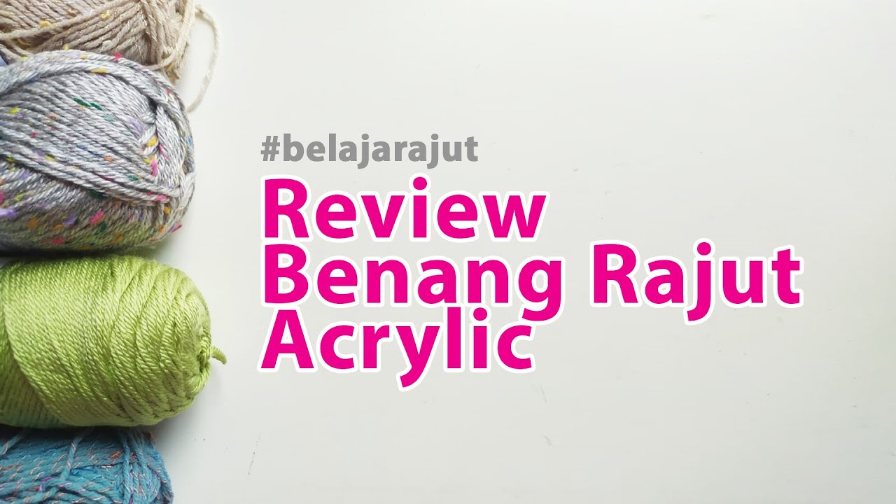 Review Singkat Benang Rajut Acrylic