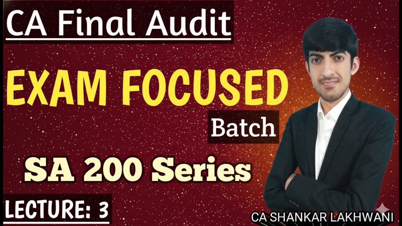 Exam Focused Batch - 100% LIVE I Lecture 3 I CA Final Audit I SA 200 Series I CA SHANKAR LAKHWANI