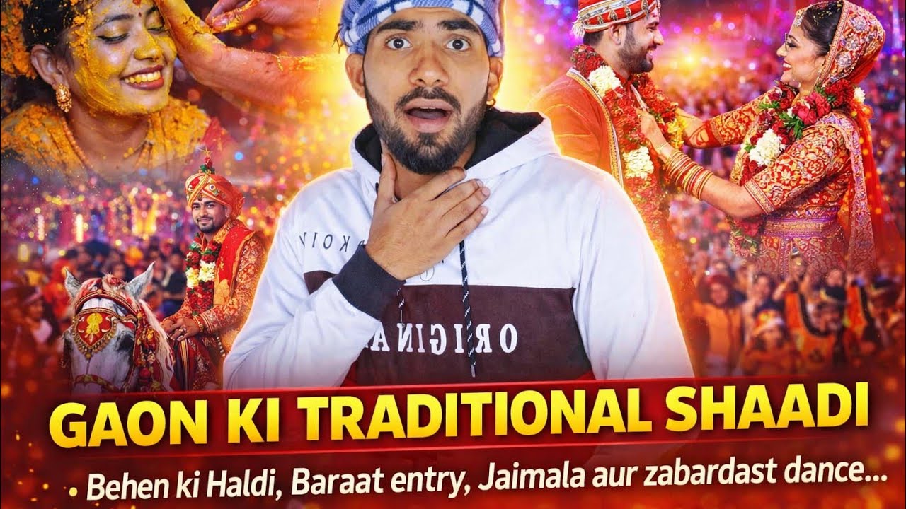 “Gaon ki traditional shaadi, behen ki haldi, baraat entry, jaimala aur zabardast dance…”