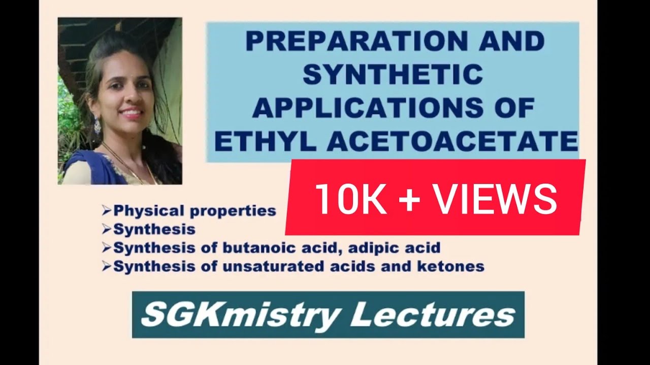 Preparation and synthetic applications of ethyl acetoacetate |for B.Sc students | SGKmistry Lectures