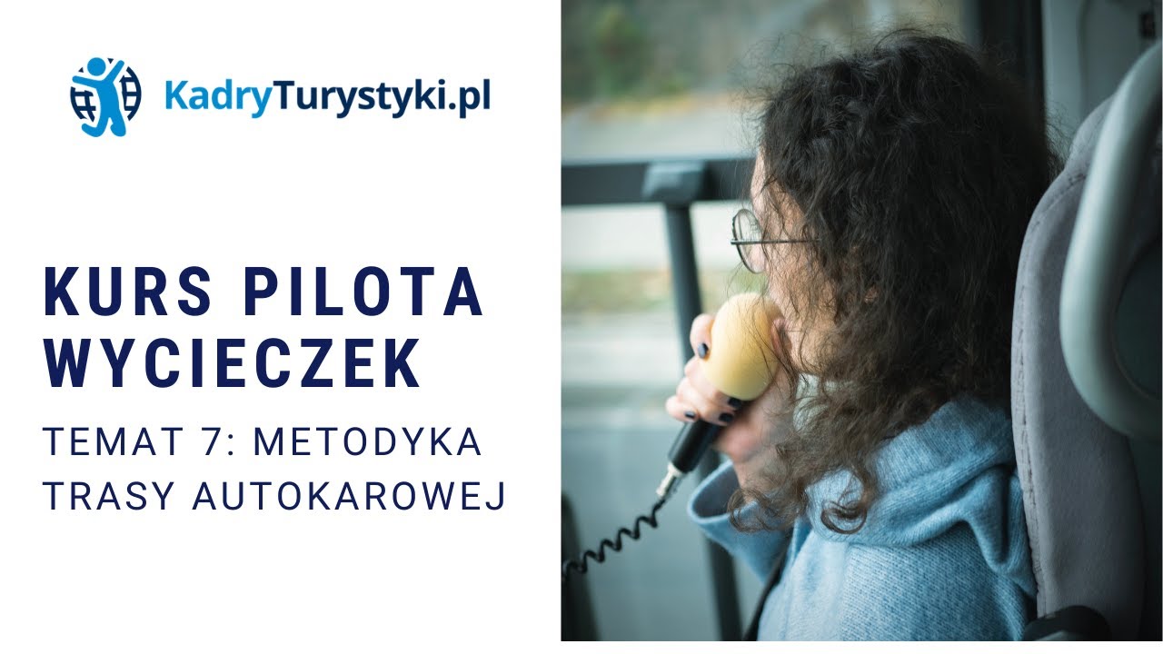 Kurs pilota wycieczek - Temat 3: Obsluga imprez autokarowych - Kadry Turystyki