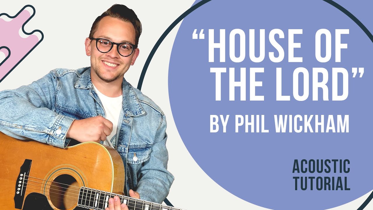 House Of The Lord (Phil Wickham) | Acoustic Guitar Lesson | Worship Tutorial | How To Play