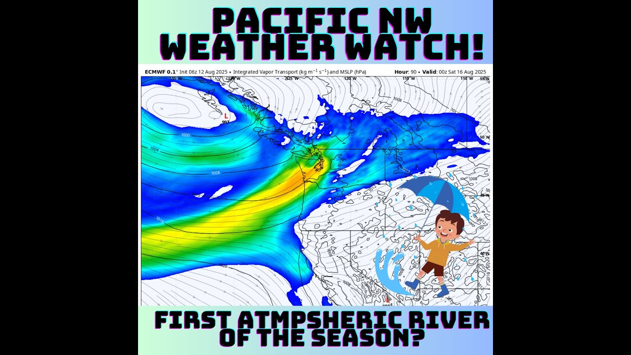 Pacific NW Weather Watch Aug 12th: Heat, Huge Changes, First Atmospheric River of the Season?