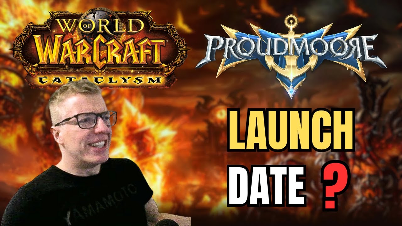 PROUDMOORE CATACLYSM Launch Date Revealed!