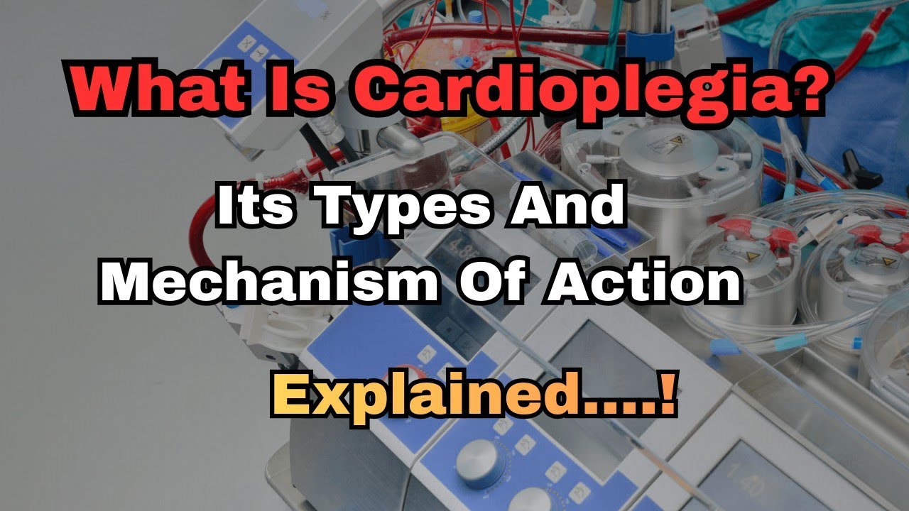 Cardioplegia Solution Explained | Types of Cardioplegia & Mechanism of Action | Cardiac Surgery