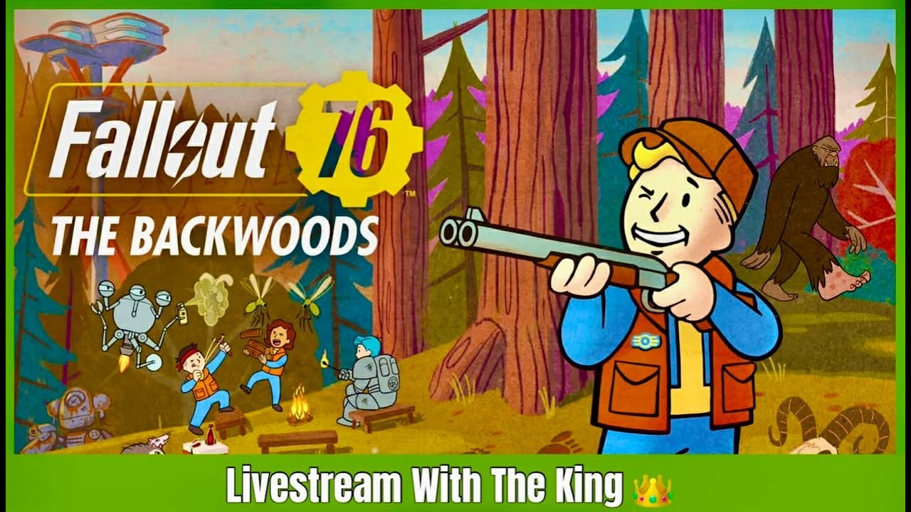Fallout 76 Backwoods! (Livestream With The King)