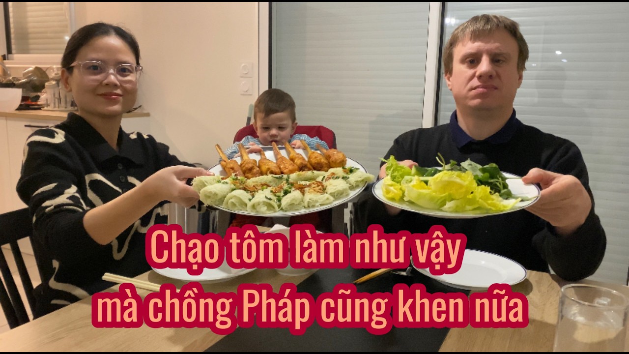 537- CHẠO TÔM LÀM NHƯ VẬY MÀ CHỒNG PHÁP CŨNG KHEN NỮA/ CUỘC SỐNG PHÁP