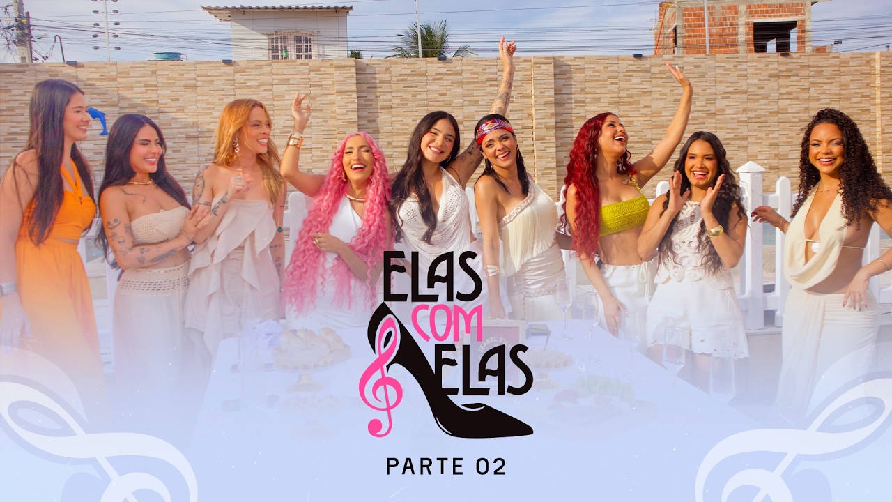 Elas Com Elas - Audiovisual 2026 (Parte 02)