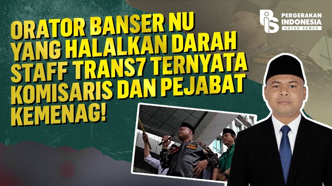 Orator Banser NU yang Halalkan Darah Staff Trans7 Ternyata Komisaris dan Pejabat Kemenag!