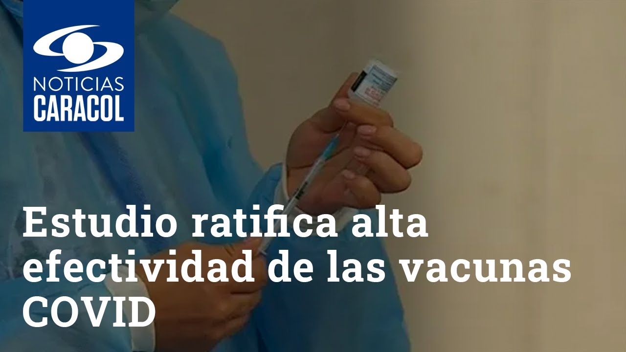 Estudio ratifica alta efectividad de las vacunas COVID contra hospitalización y muerte