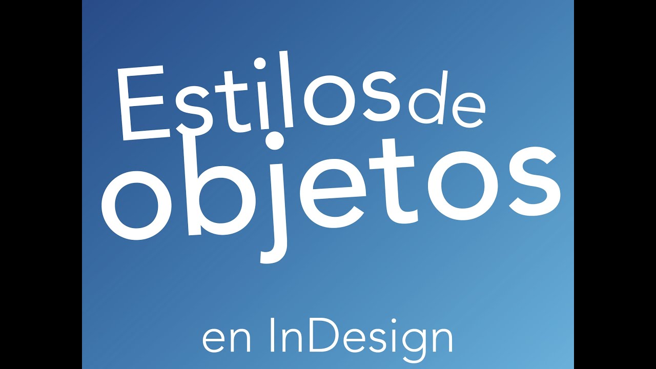 ¿Cómo utilizar los Estilos de Objetos en InDesign?