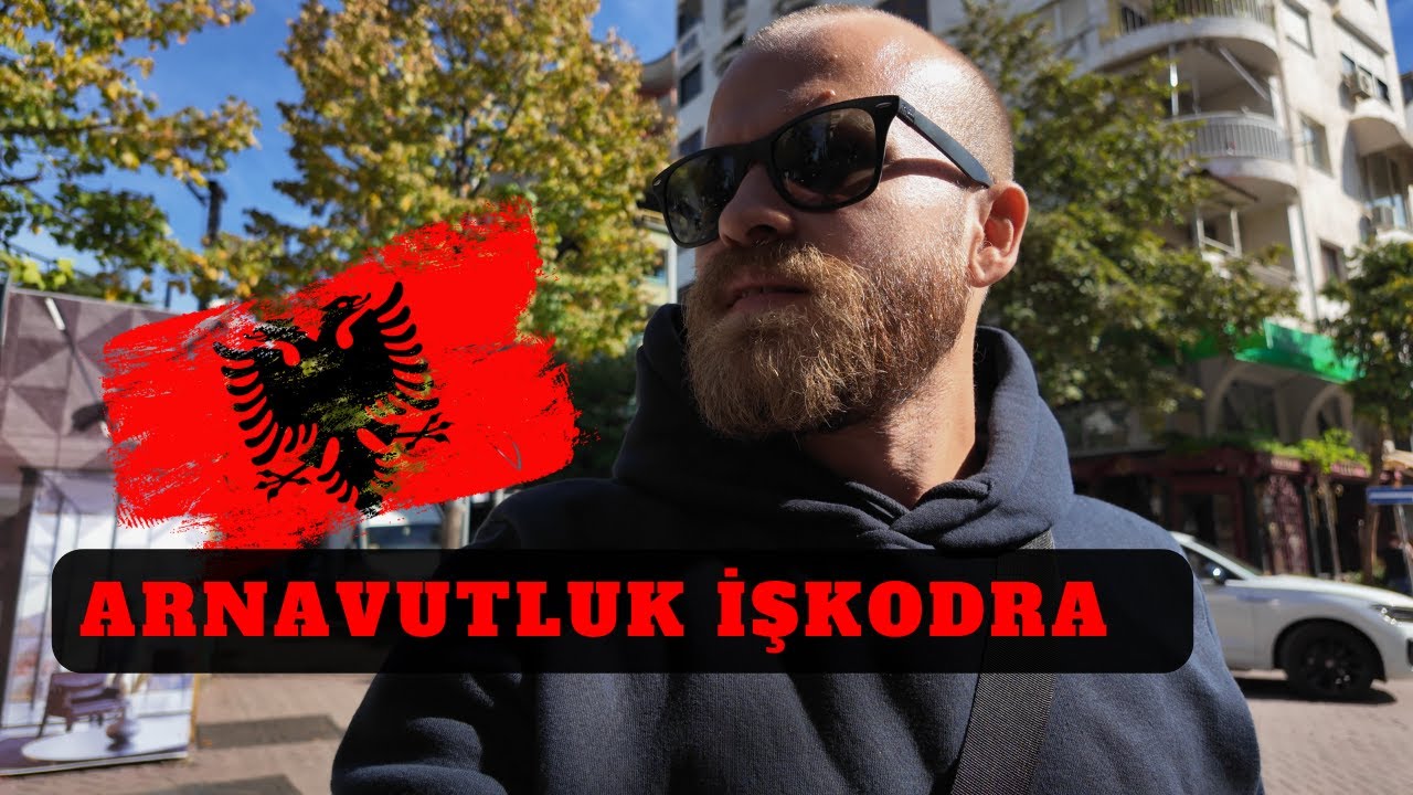 ARNAVUTLUK - KARADAĞ Sınır Şehri İŞKODRA'YA Geldim - Karadağ BUDVA’ya Gidiyorum! 🇦🇱