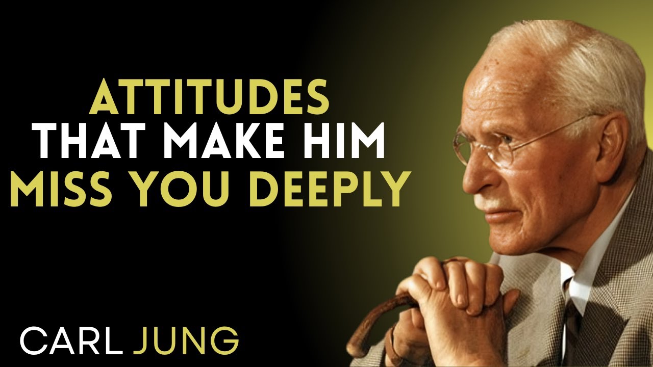 10 ATTITUDES That Make Any MAN Feel An UNCONTROLLABLE MISSING You||carl Jung