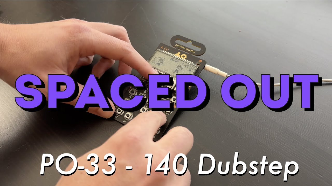 Spaced Out - PO-33 - 140 Dubstep