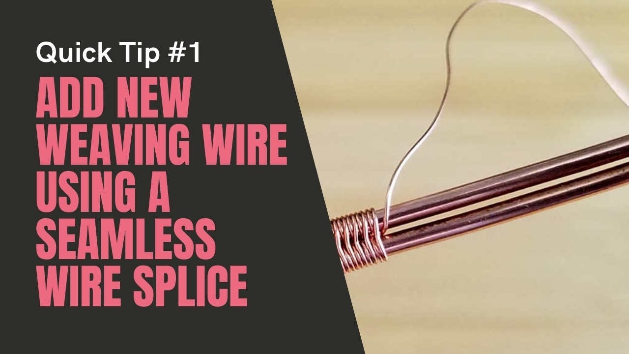 How to Add Weaving Wire Using a Seamless Splice | Wire Jewelry Basics