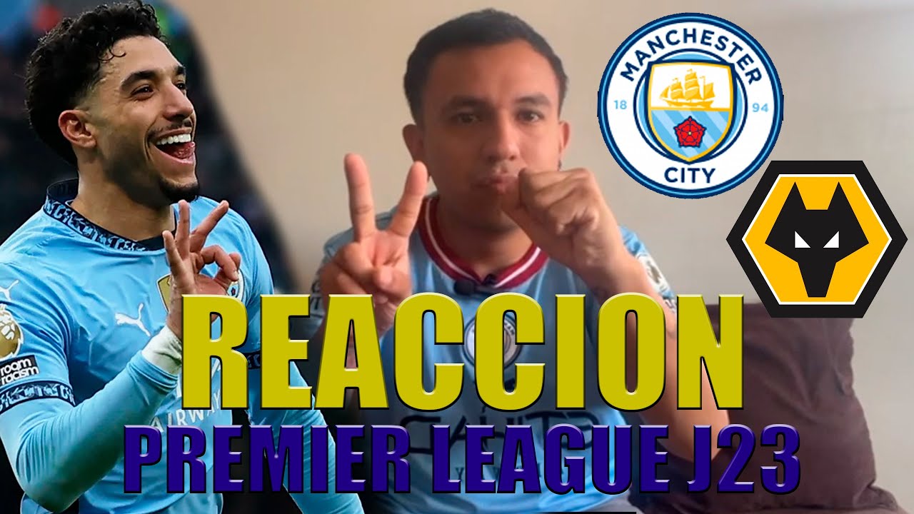 DEBUT DE MARC GHÉHI | SEMENYO SIGUE HACIENDO GOLES | REACCION MANCHESTER CITY 2 VS 0 WOLVERHAMPTON