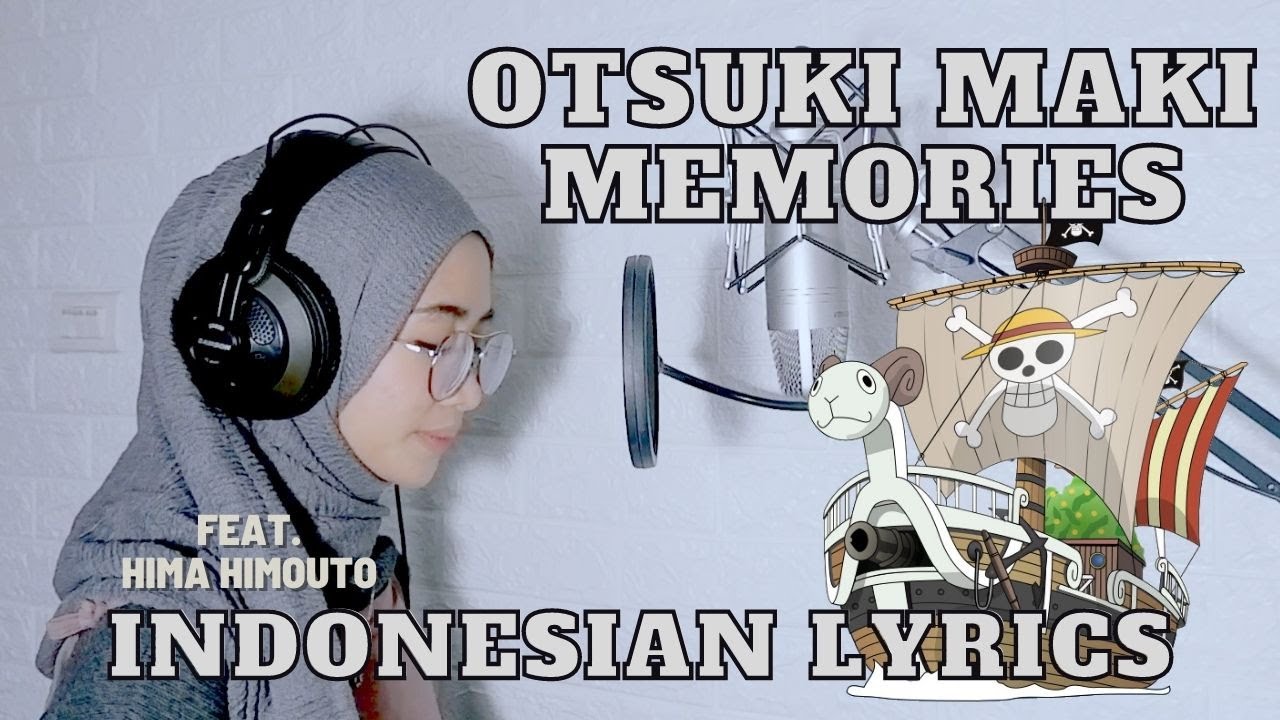 Otsuki Maki - Memories 「OST One Piece」 (Indonesian Lyrics Translation by Monochrome)