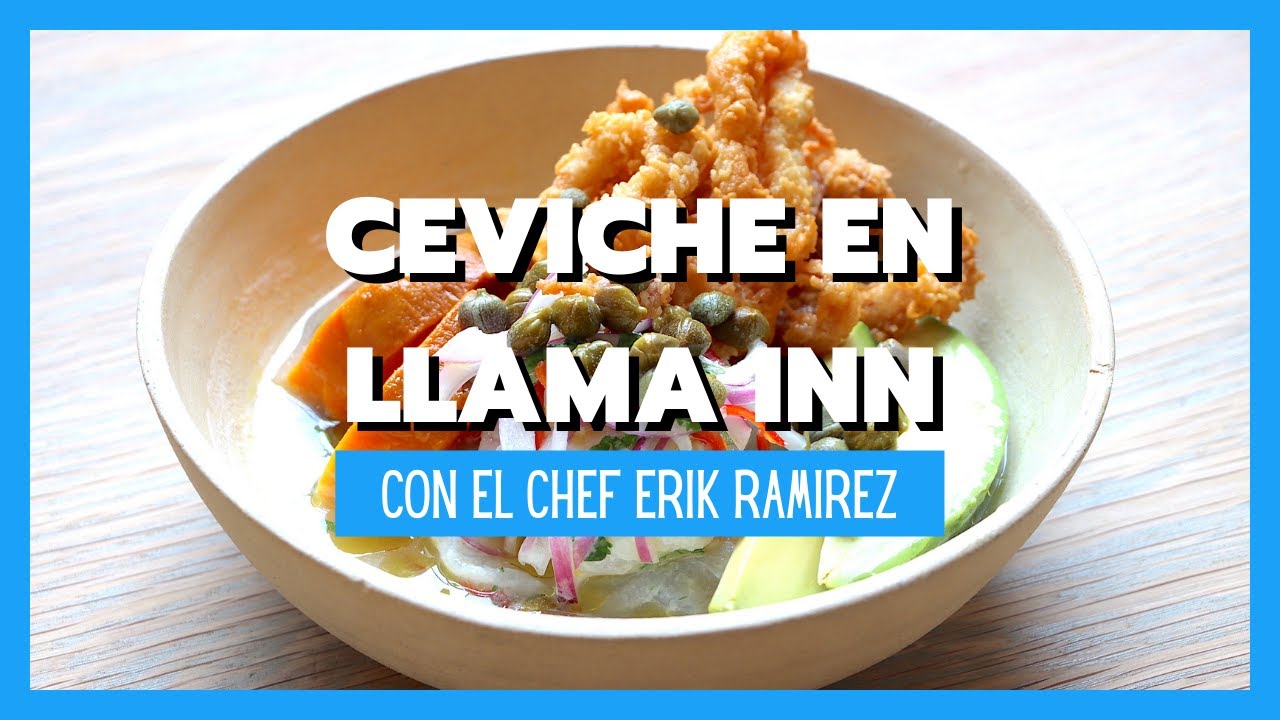 CEVICHES PERUANOS: EP 05  – UN CEVICHE EN NUEVA YORK, VAMOS A LLAMA INN (FT. CHEF ERIK RAMIREZ)