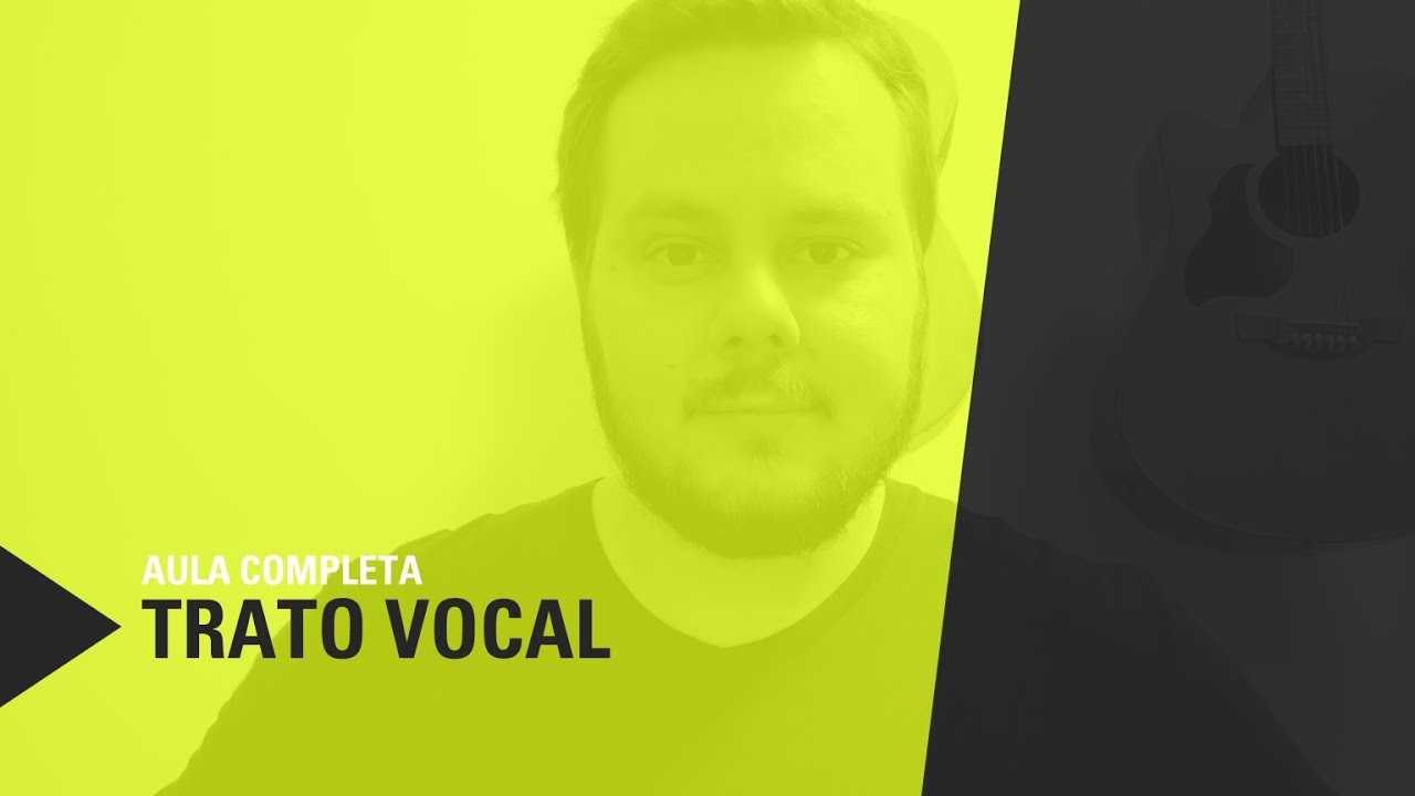 Trato Vocal - Aula Completa