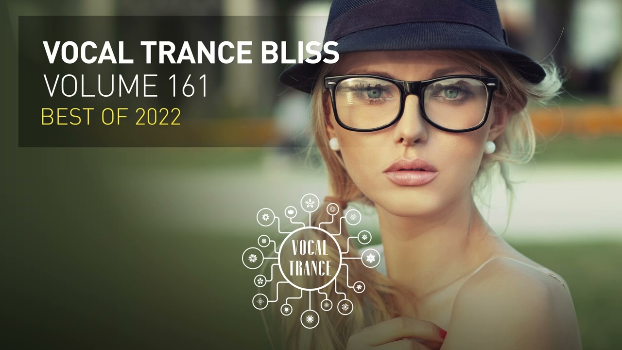 VOCAL TRANCE BLISS VOL. 161 - BEST OF 2022  [FULL SET]