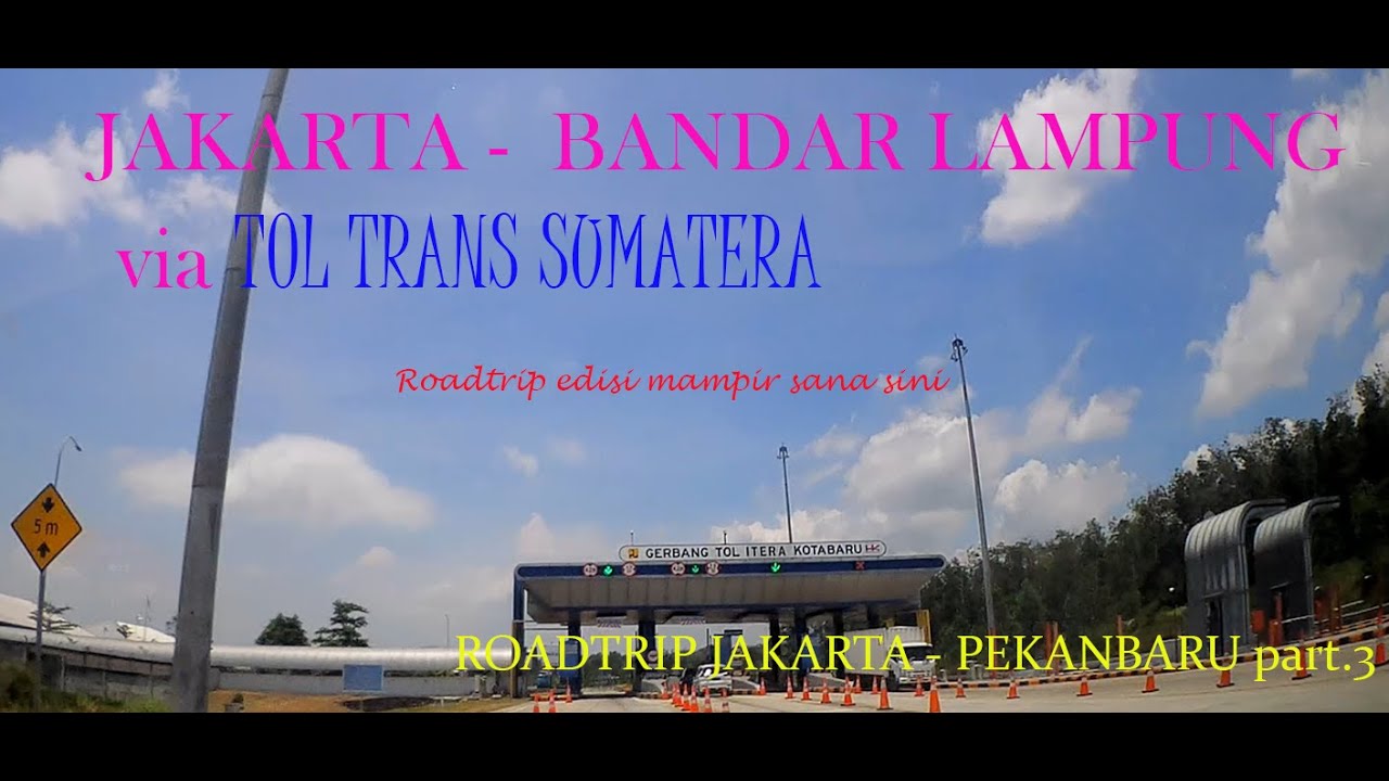 Roadtrip Jakarta - Pekanbaru part.3|| sesi Bakauheni - Bandar Lampung