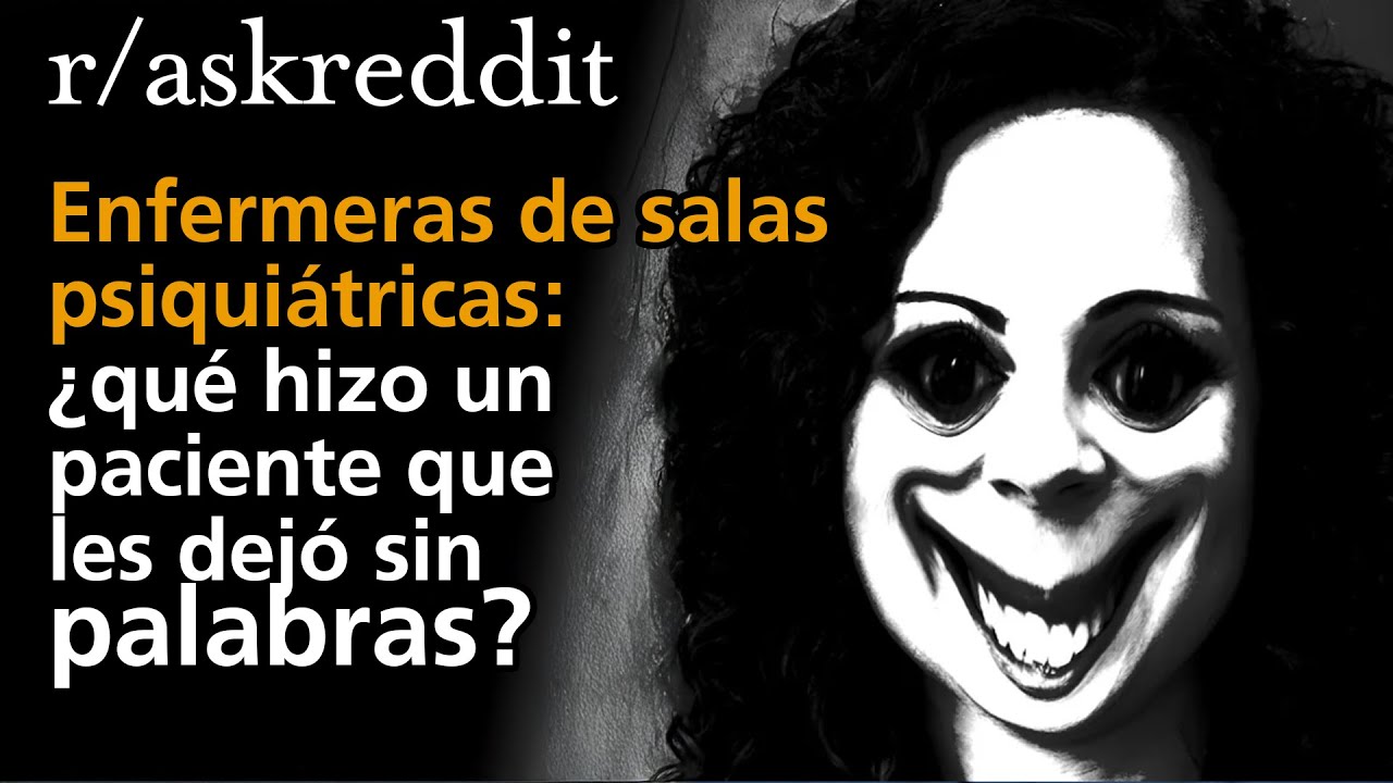 Enfermeras de salas psiquiátricas: ¿Qué hizo un paciente que les dejó sin palabras?