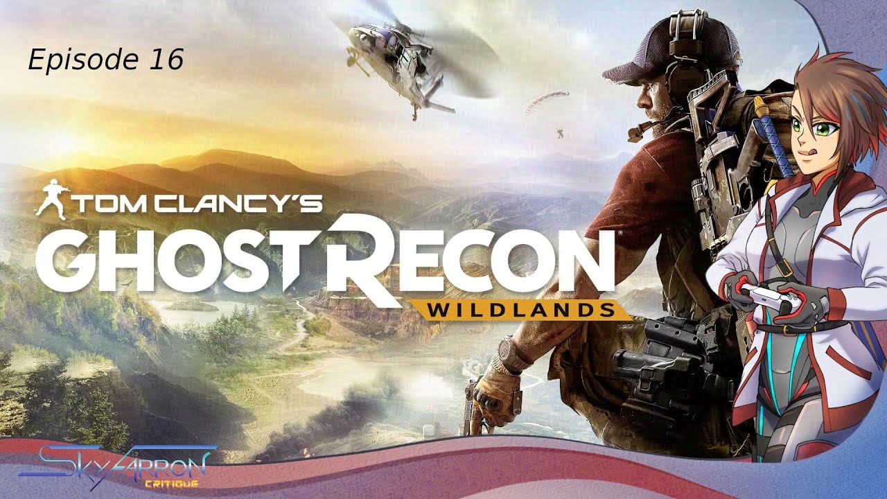 Ghost Recon Wildlands Episode 16
