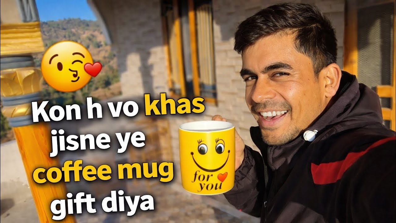 किस ने gift दिया ये coffee mug मुझे | पहाड़ी vlog