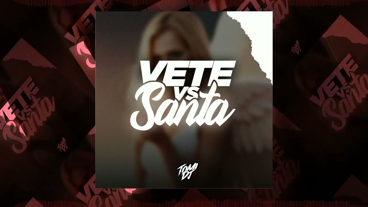 VETE VS. LA SANTA | BAD BUNNY (MASHUP EDIT) | TOMI DJ
