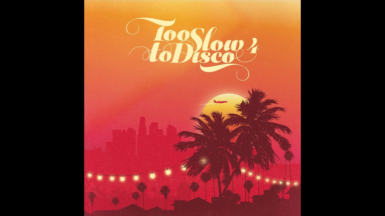 Too Slow To Disco, Vol. 4 [Full Album]