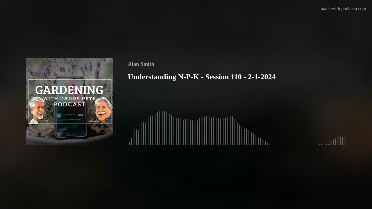 Understanding N-P-K - Session 110 - 2-1-2024