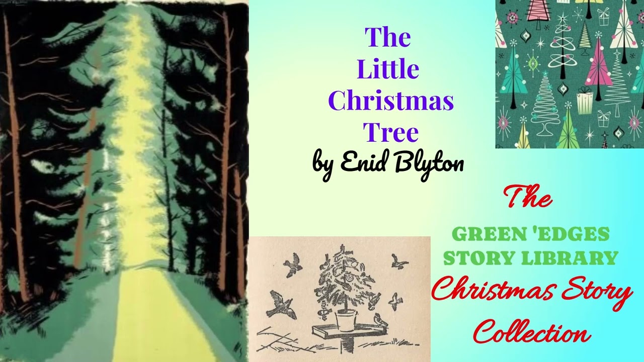 THE LITTLE CHRISTMAS TREE. A Christmas story by Enid Blyton. With music and sound effects