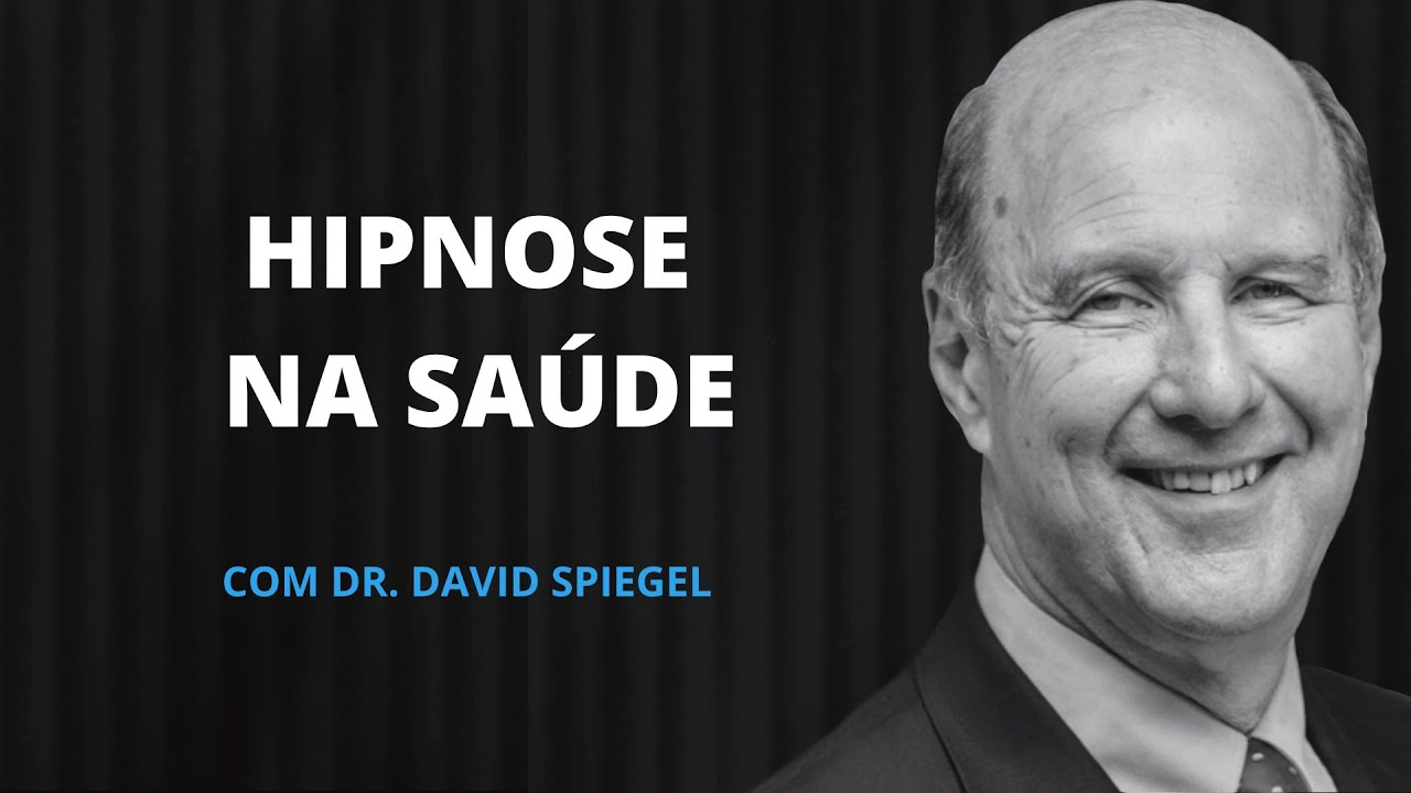 Hipnose na área da saúde com David Spiegel
