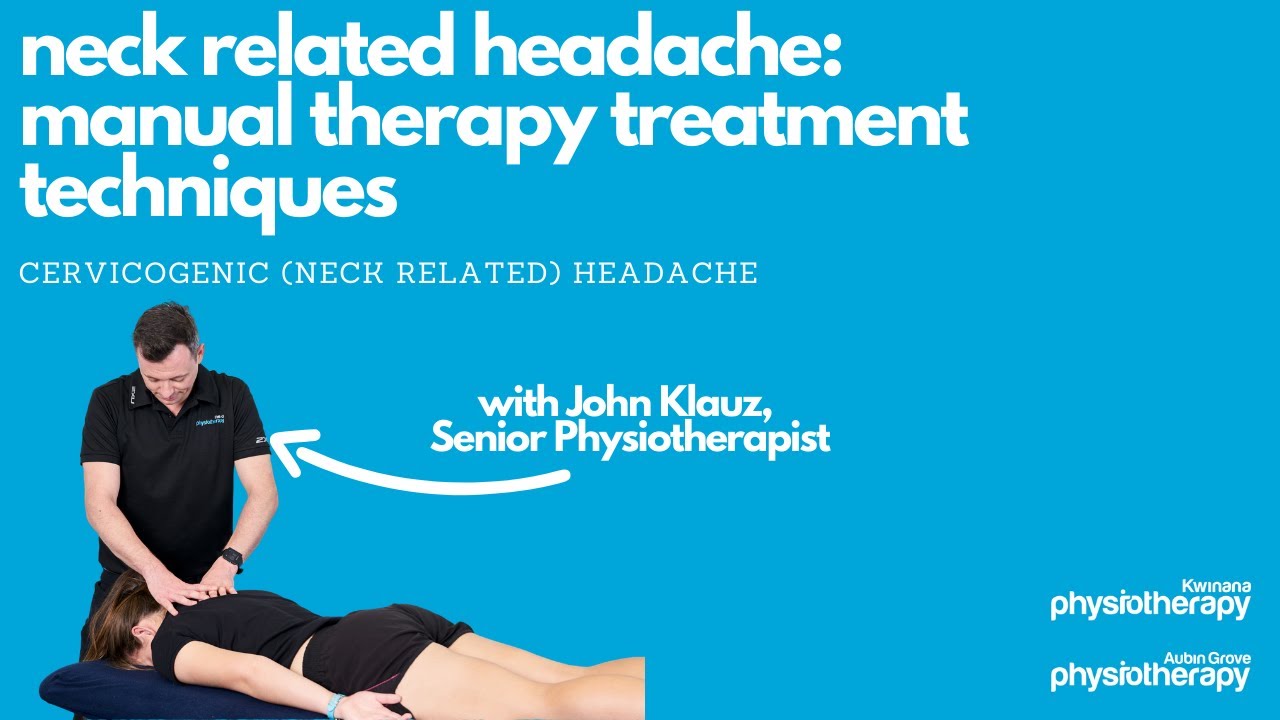 Neck Related Headache- Manual Therapy Treatment Techniques