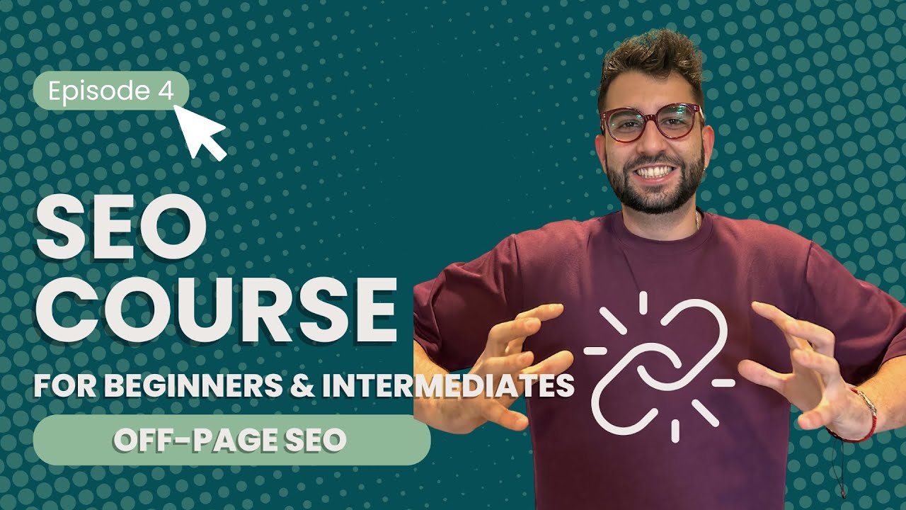 Ep.4: Off-Page SEO | SEO Course for Beginners and Intermediates