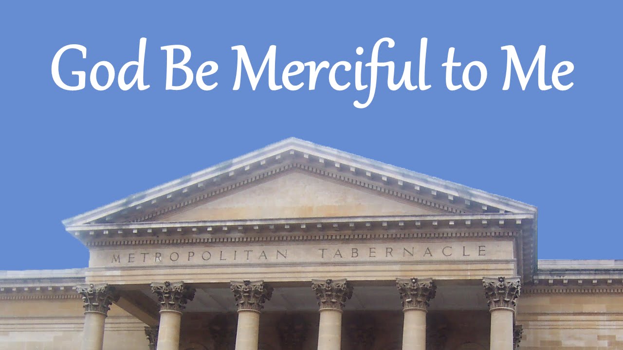 God Be Merciful to Me